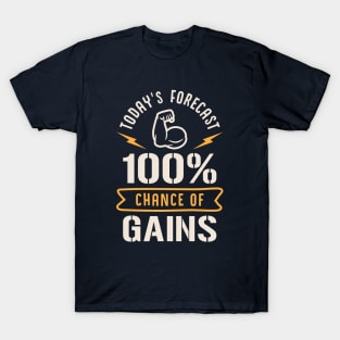 Today's Forecast 100% Chance Of Gains T-Shirt